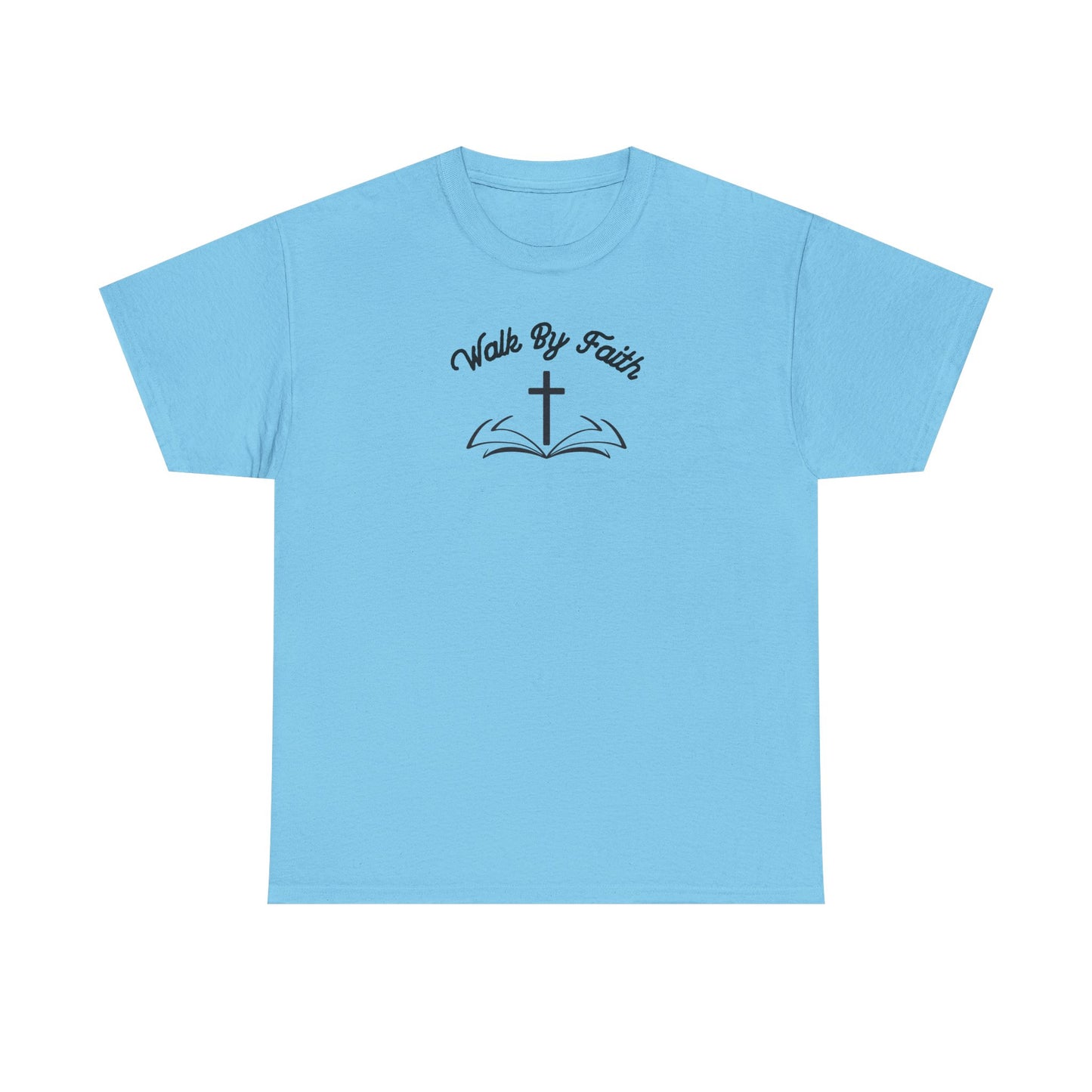 Walk By Faith Heavy Cotton Tee