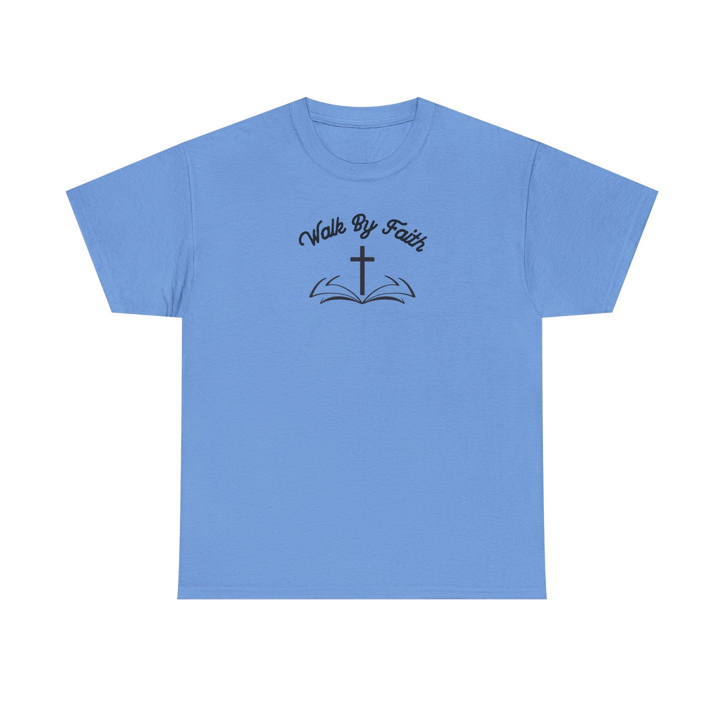 Walk By Faith Heavy Cotton Tee