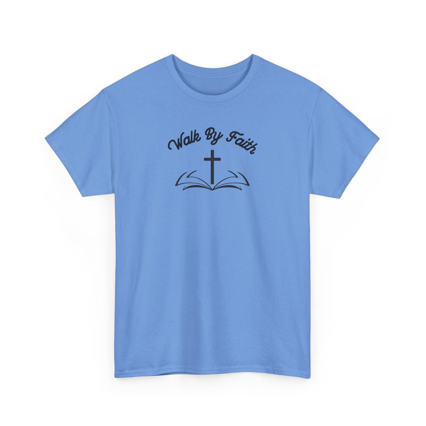 Walk By Faith Heavy Cotton Tee