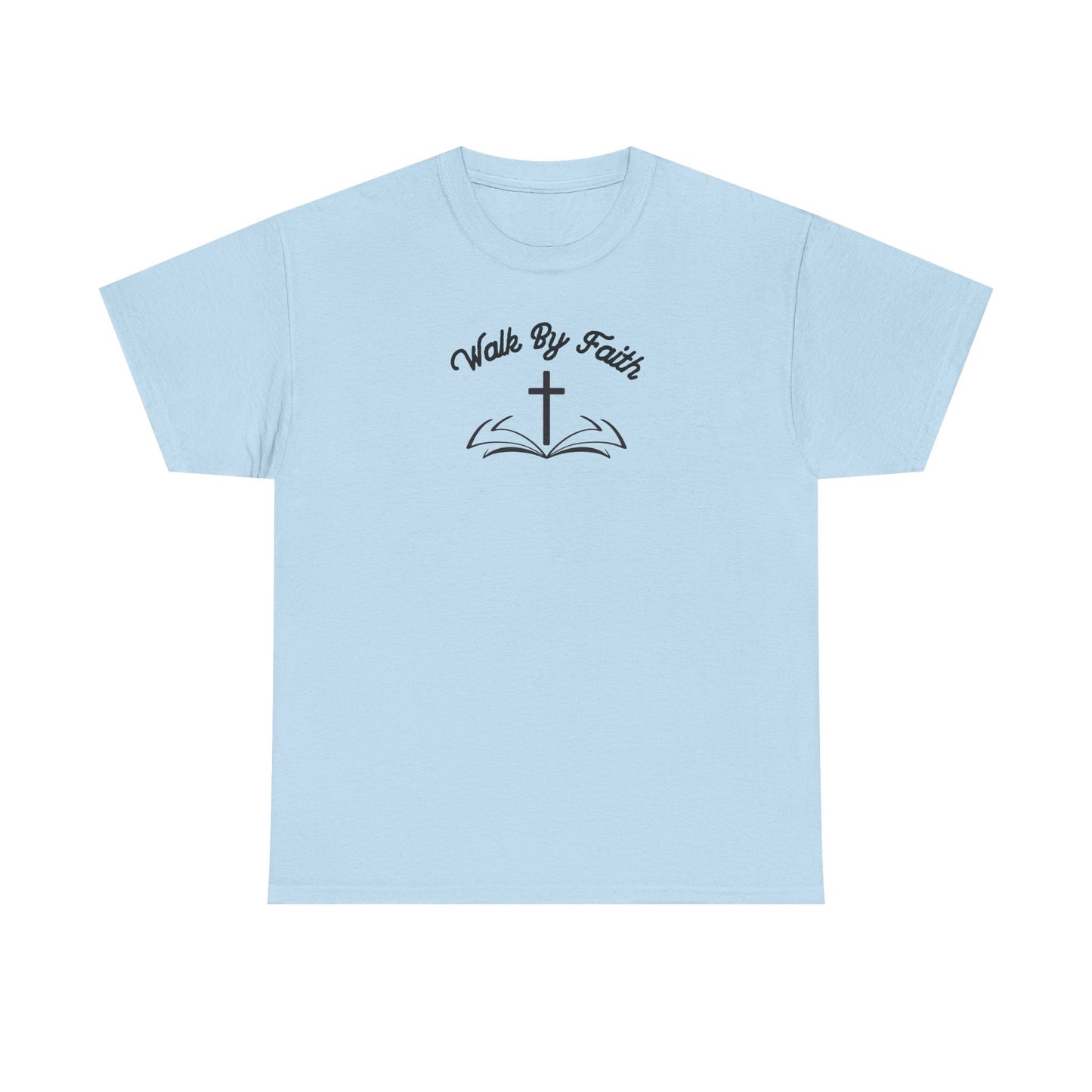 Walk By Faith Heavy Cotton Tee