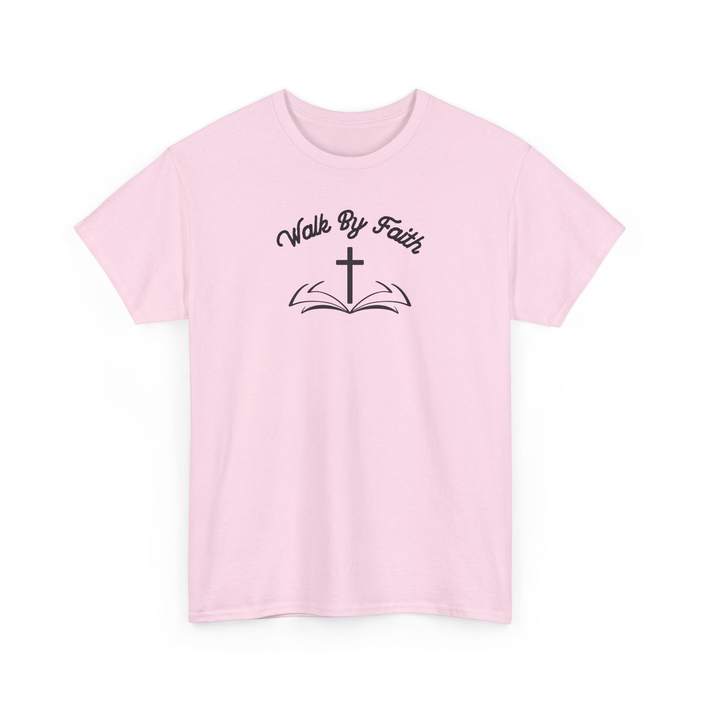 Walk By Faith Heavy Cotton Tee