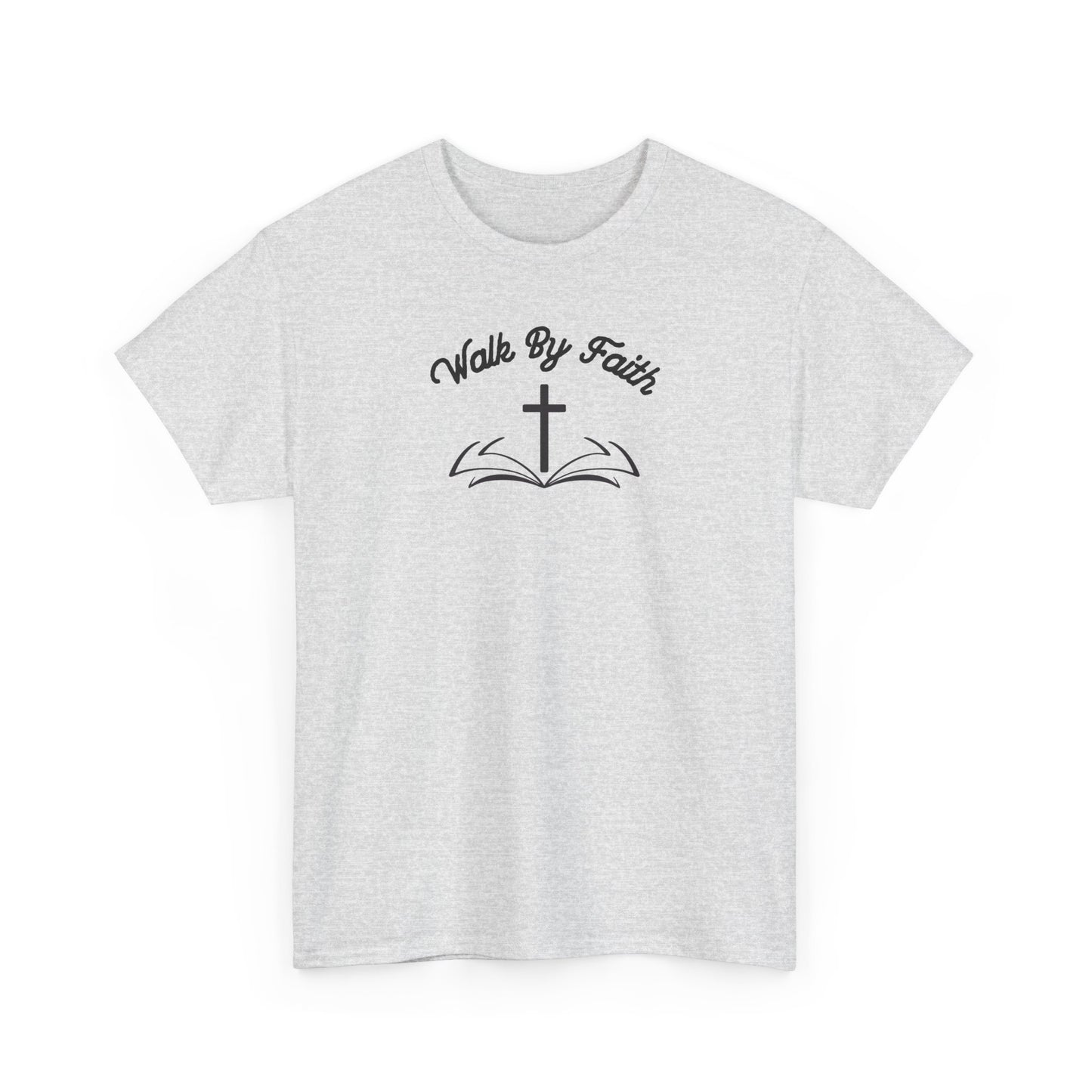 Walk By Faith Heavy Cotton Tee