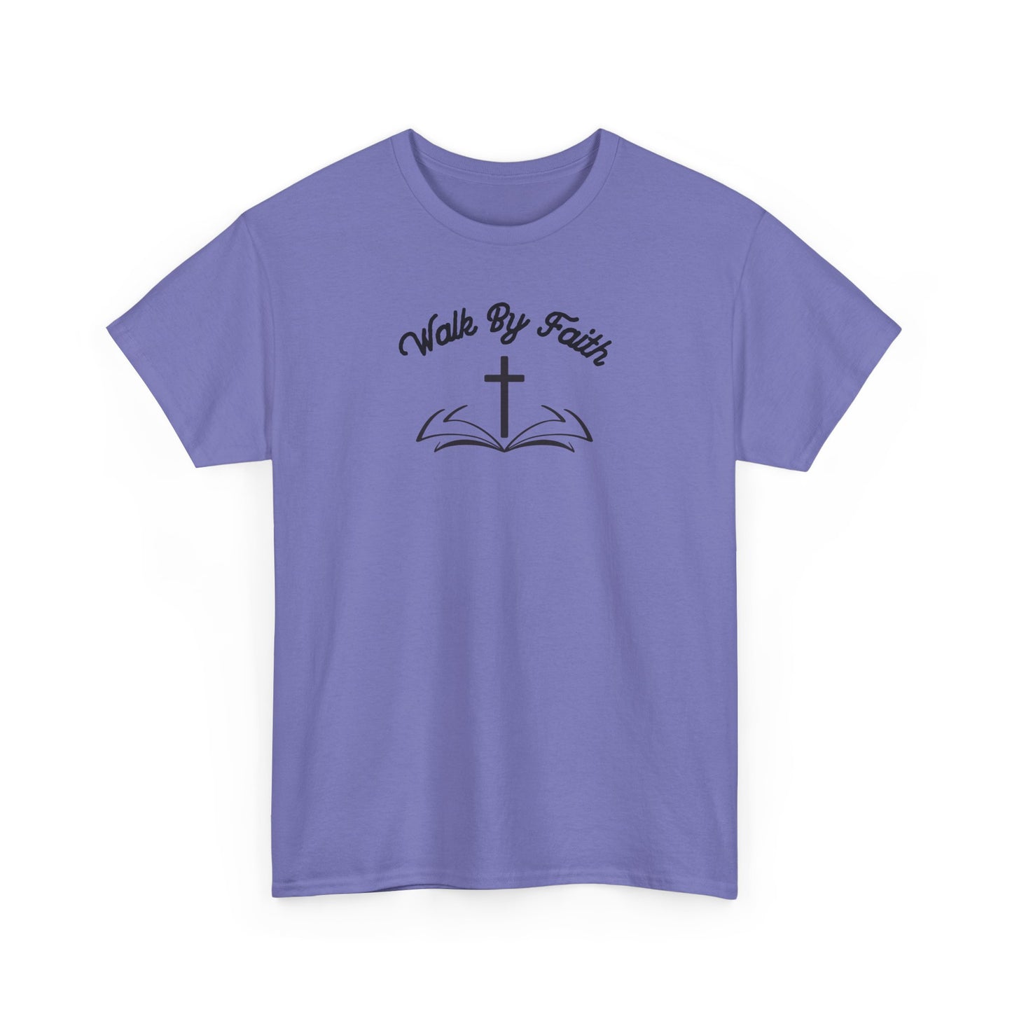 Walk By Faith Heavy Cotton Tee
