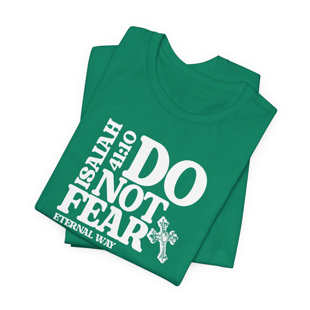 Do Not Fear Tee