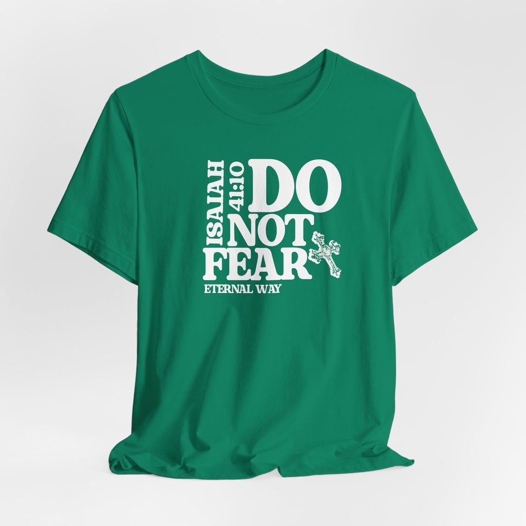 Do Not Fear Tee
