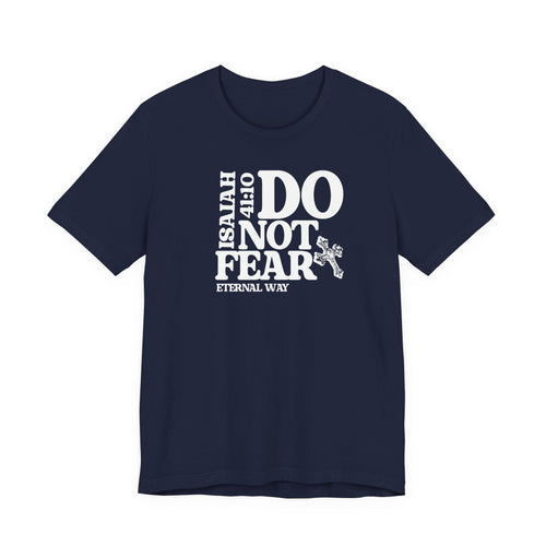 Do Not Fear Tee