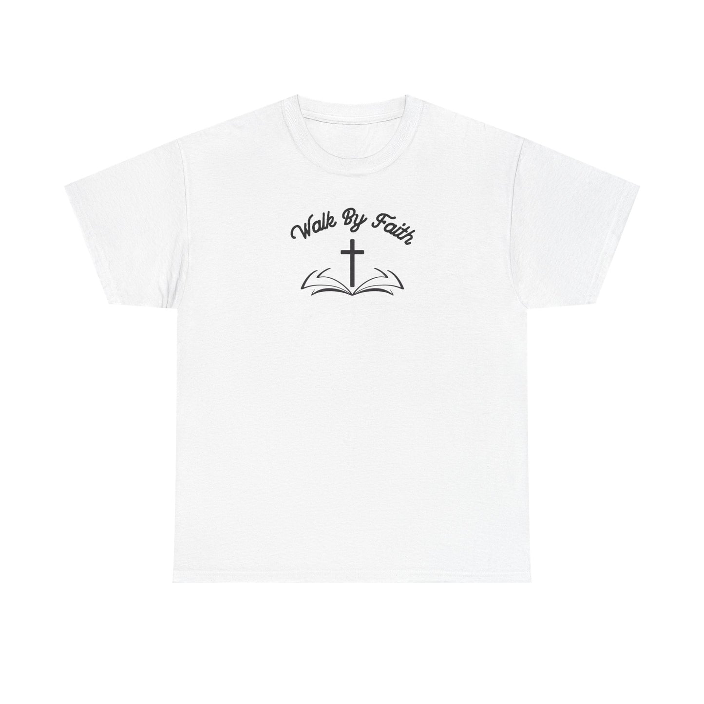Walk By Faith Heavy Cotton Tee