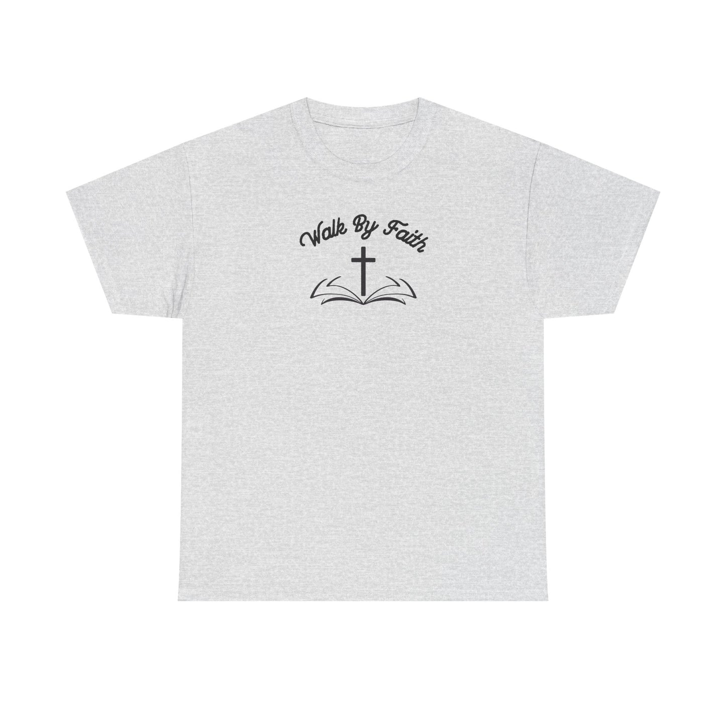 Walk By Faith Heavy Cotton Tee