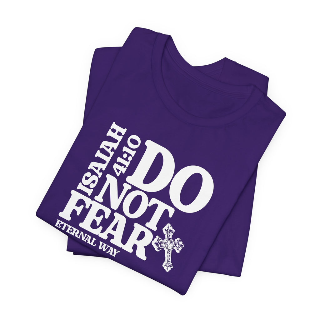 Do Not Fear Tee
