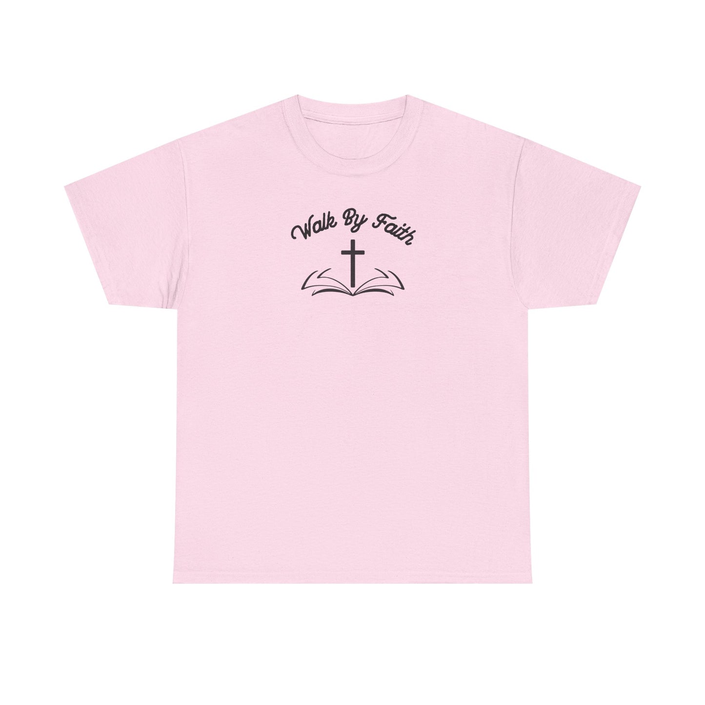 Walk By Faith Heavy Cotton Tee