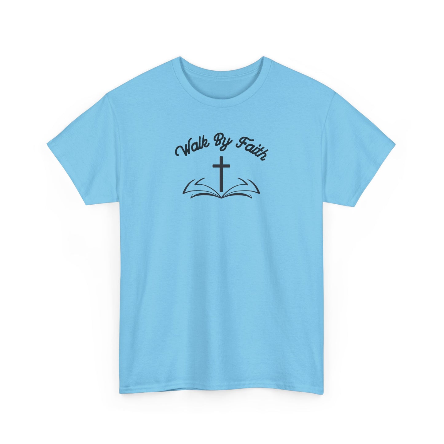 Walk By Faith Heavy Cotton Tee