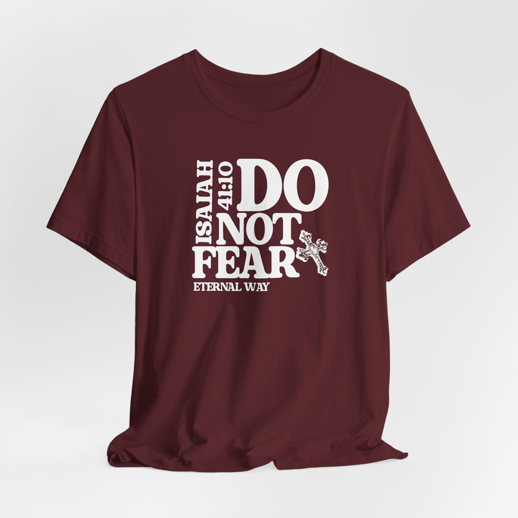 Do Not Fear Tee