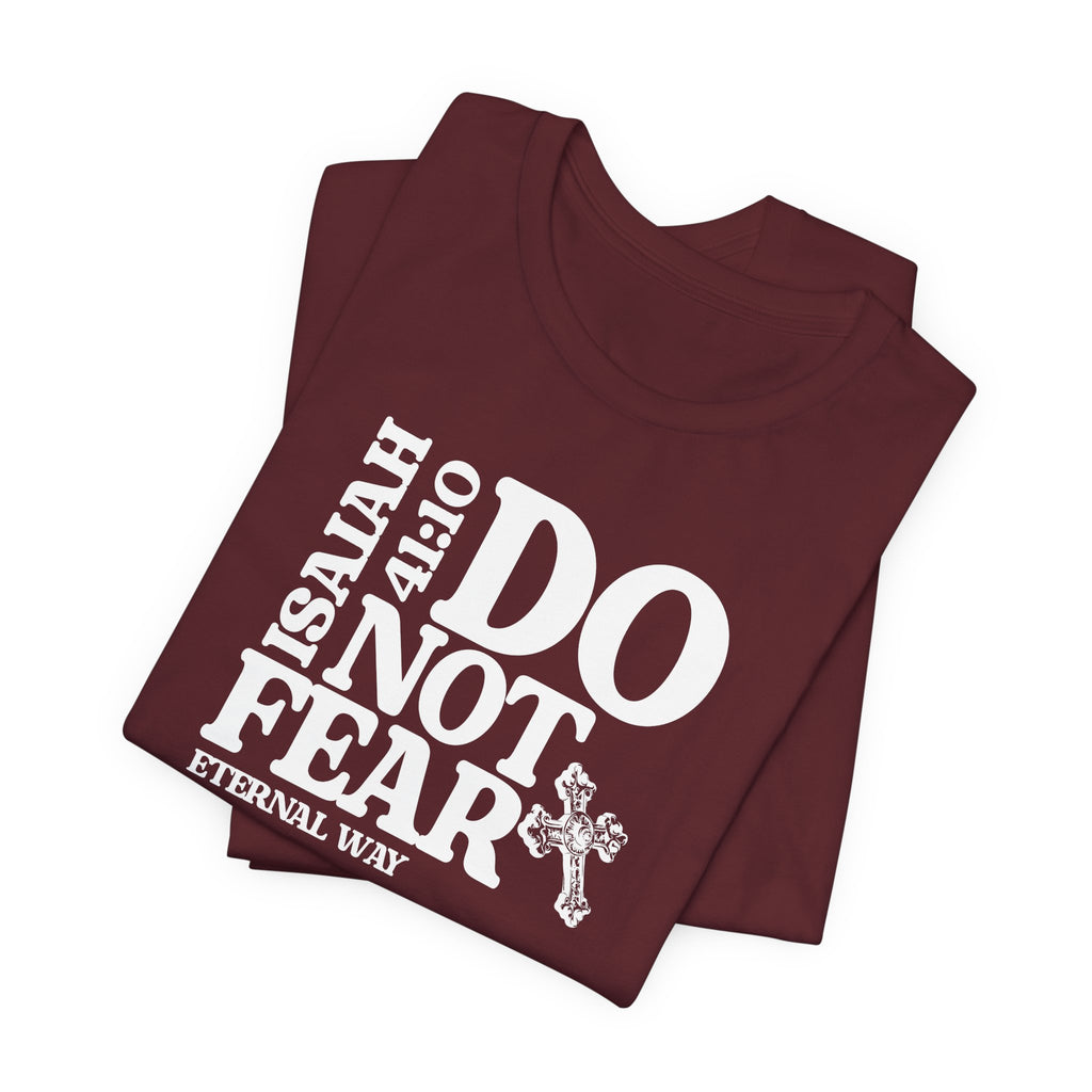 Do Not Fear Tee