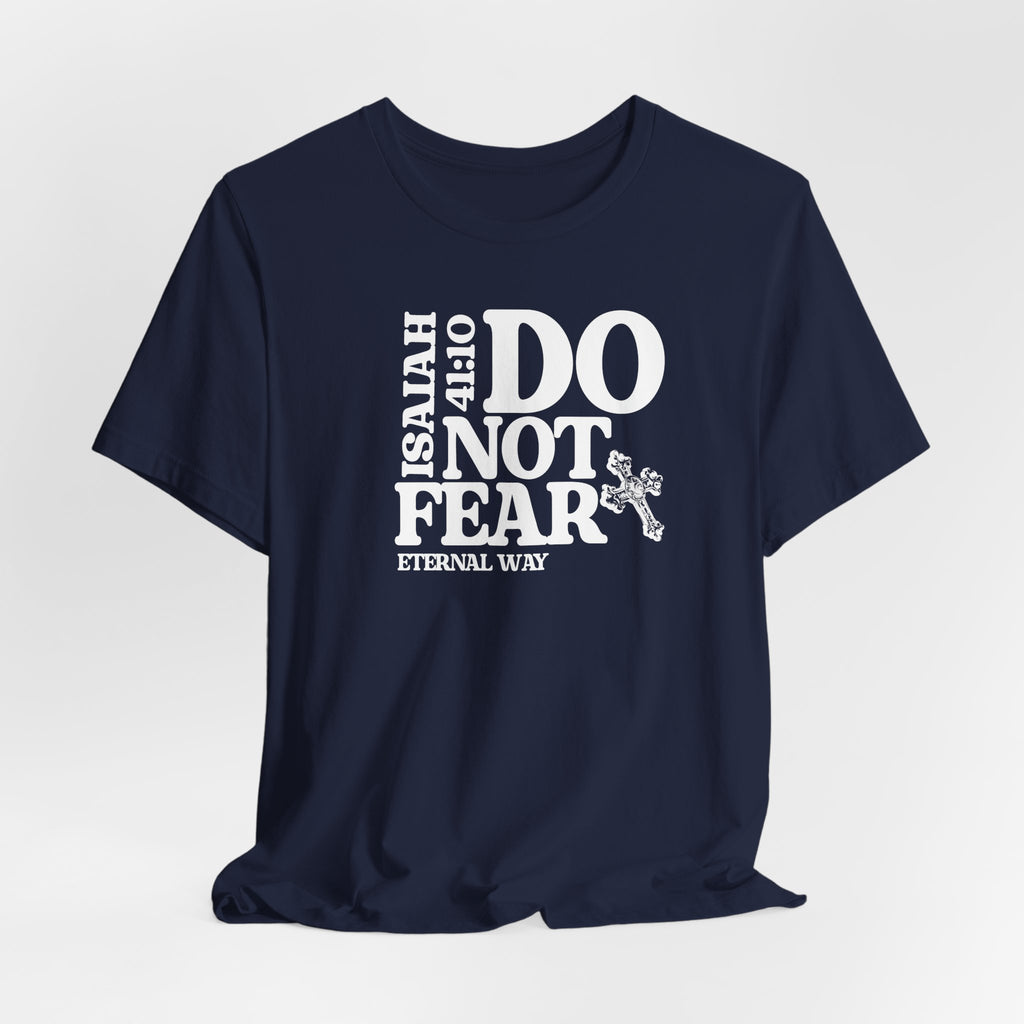 Do Not Fear Tee