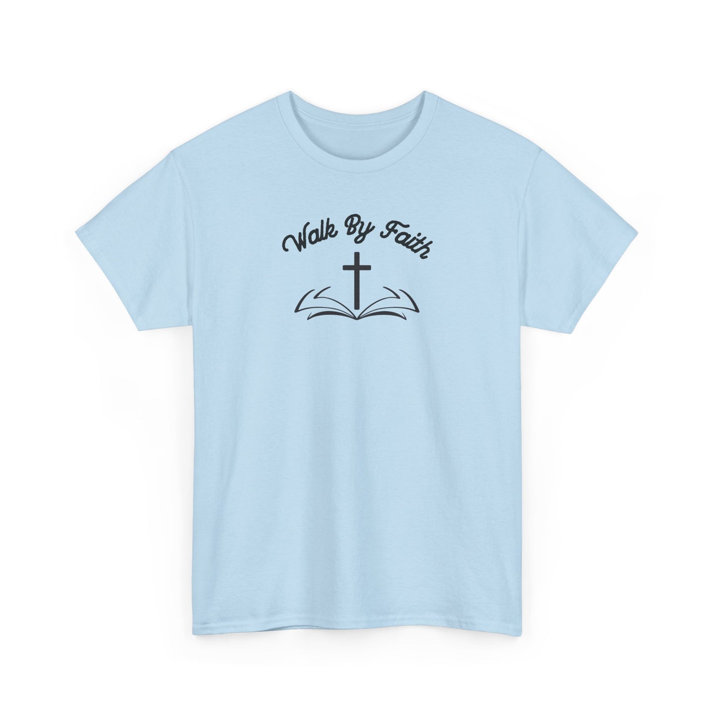 Walk By Faith Heavy Cotton Tee