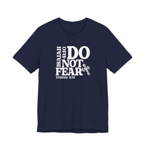 Do Not Fear Tee