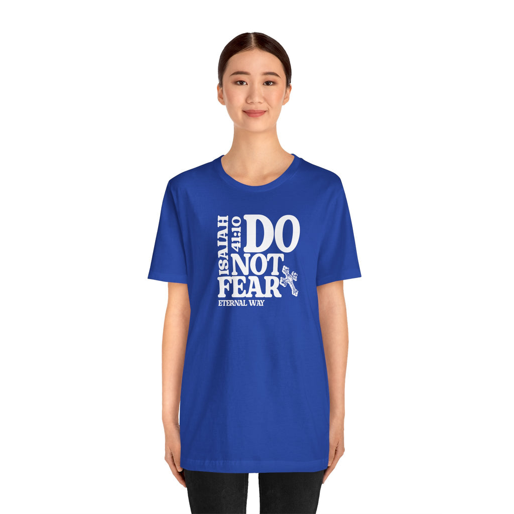 Do Not Fear Tee