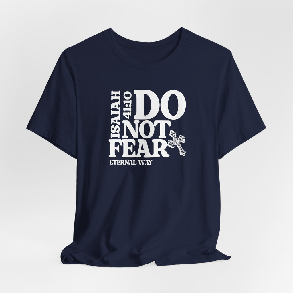 Do Not Fear Tee